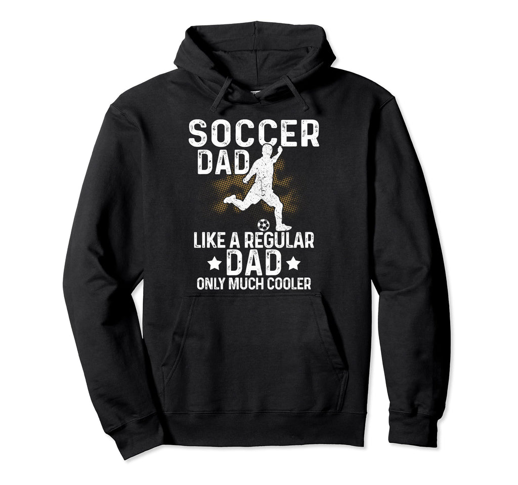 Proud Soccer Dads Soccer Fans Soccer Dad Hoodie - Graphic Print Men Women - T-Shirt, Sweatshirt, Hoodie