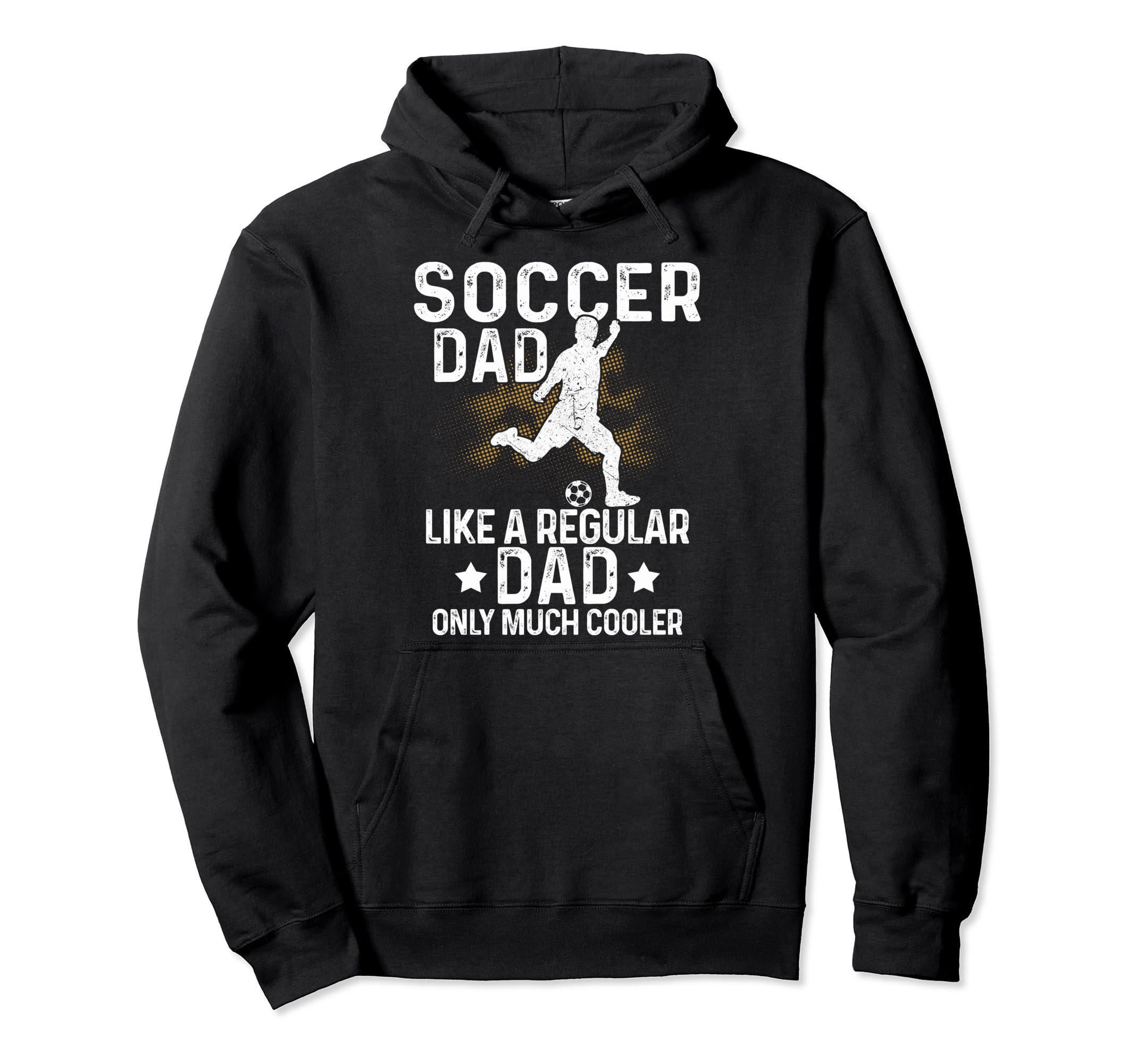 Proud Soccer Dads Soccer Fans Soccer Hoodie - Fun Novelty Design Unisex - T-Shirt, Sweatshirt, Hoodie