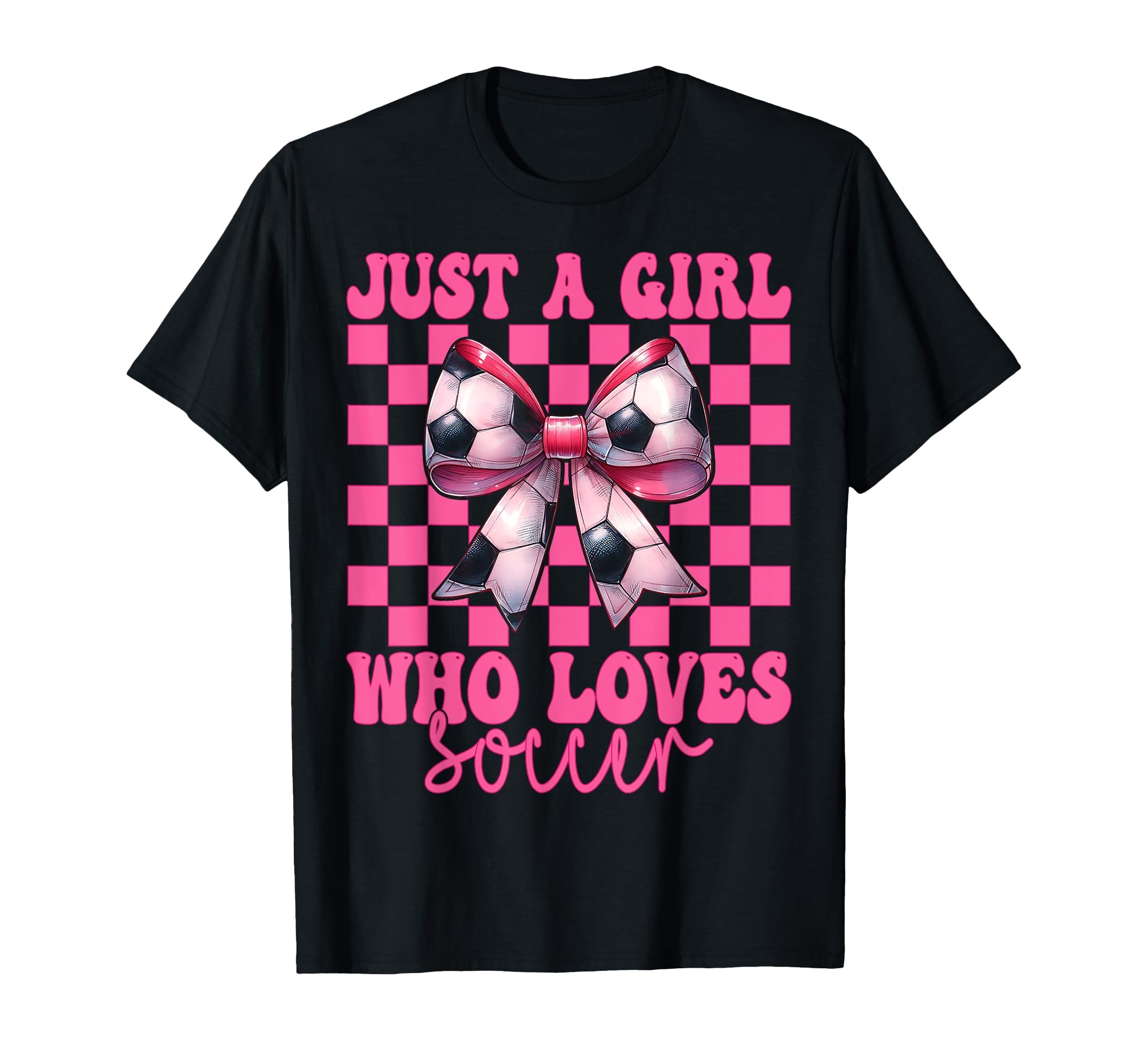 Just Who Loves Soccer Coquette Bow T-Shirt - Casual Everyday Wear Unisex - T-Shirt, Sweatshirt, Hoodie