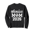 Senior Mom Class 2026 Soccer Mom Sweatshirt - Custom Art Print for Adults - T-Shirt, Sweatshirt, Hoodie