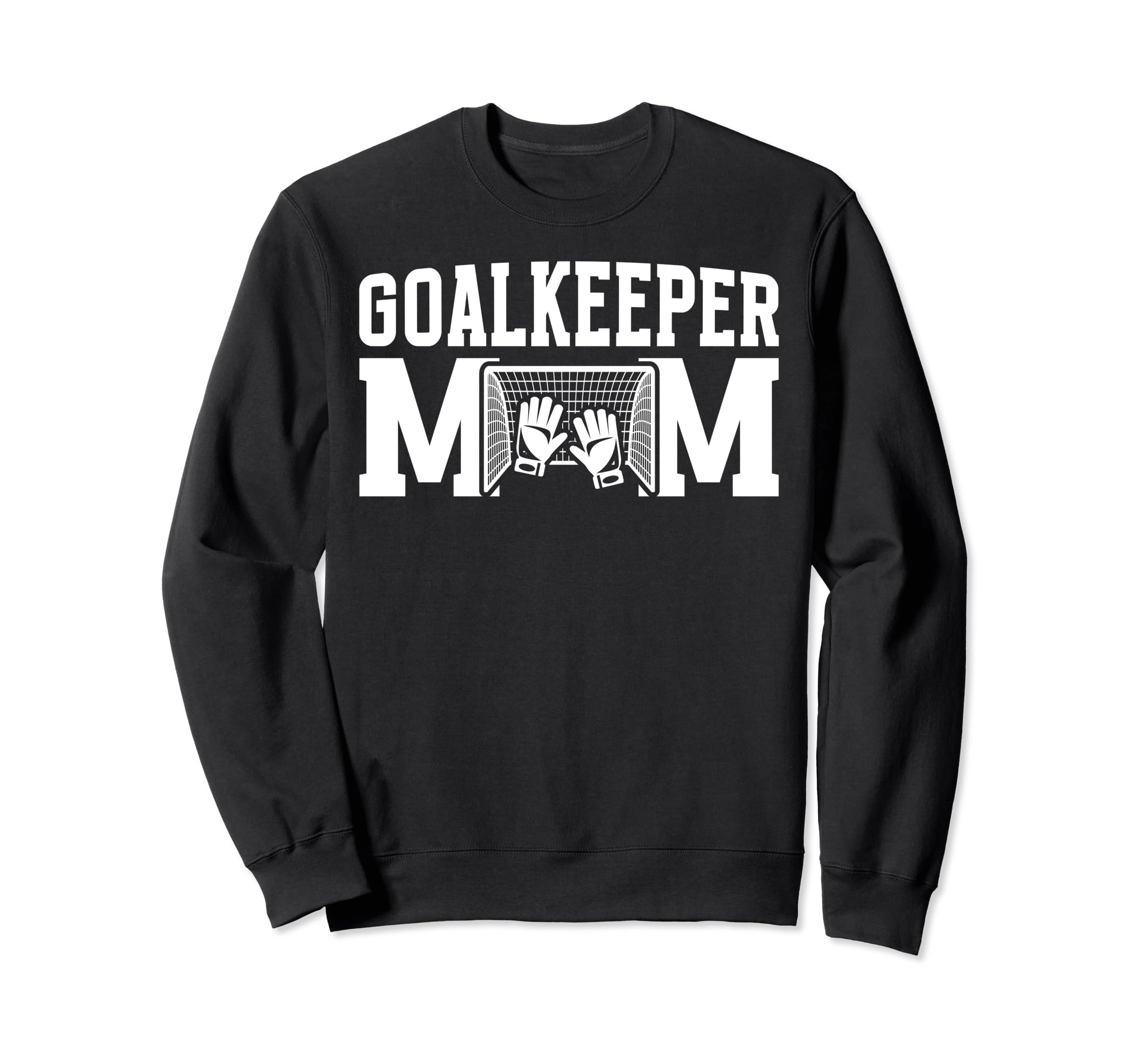 Soccer Goalkeeper Mom Best Mom Sweatshirt - Novelty Apparel Men Women - T-Shirt, Sweatshirt, Hoodie