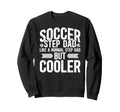 Soccer Step Dad Soccer Player Sweatshirt - Unique Graphic Men Women - T-Shirt, Sweatshirt, Hoodie
