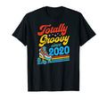 Totally Groovy Since 2020 Roller T-Shirt - Fun Novelty Design Men Women - T-Shirt, Sweatshirt, Hoodie