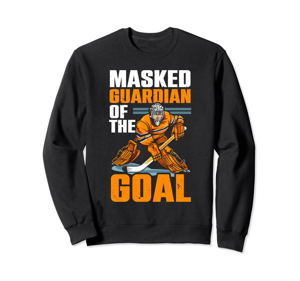 Ice Hockey Goalie Goaltender Sweatshirt - Streetwear Style Men Women - T-Shirt, Sweatshirt, Hoodie
