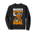 Ice Hockey Goalie Goaltender Sweatshirt - Streetwear Style Men Women - T-Shirt, Sweatshirt, Hoodie