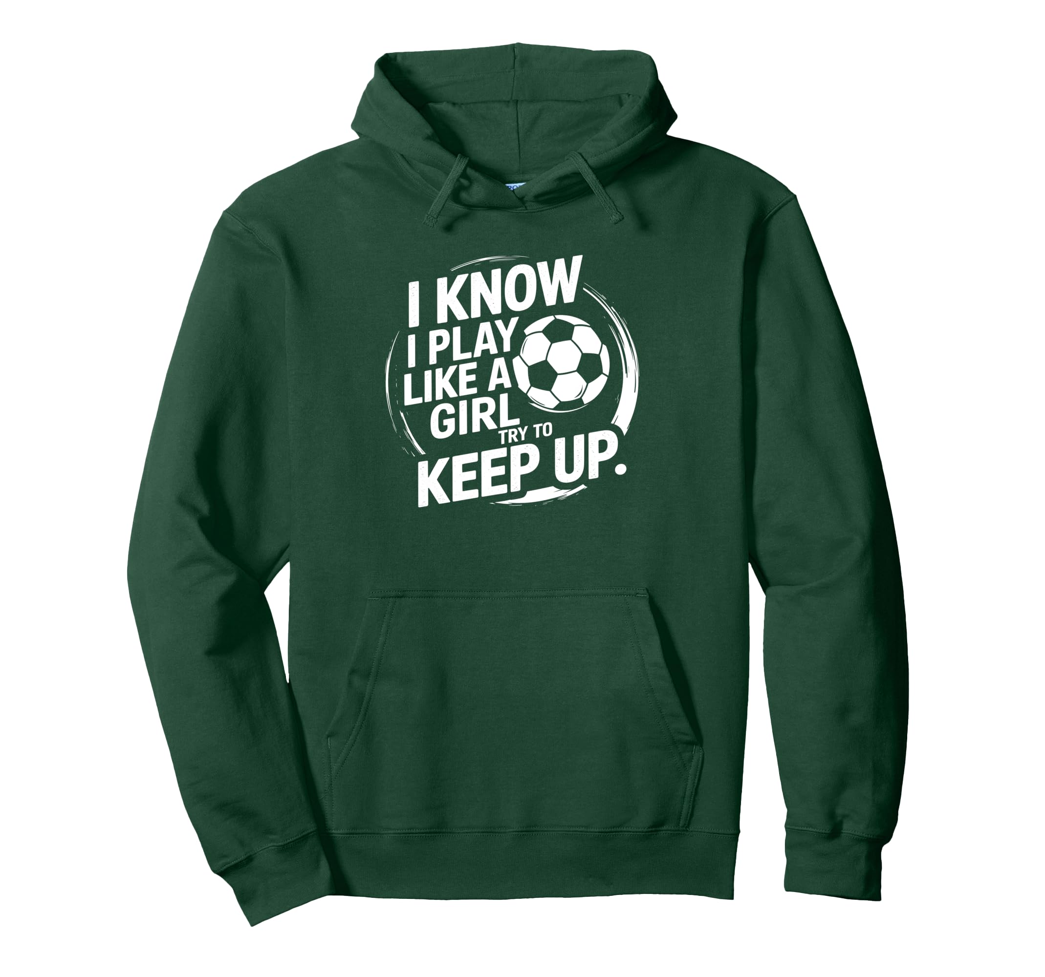 I Know I Play Like Try To Keep Up Soccer Hoodie - Minimalist Print Unisex - T-Shirt, Sweatshirt, Hoodie