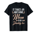 It Takes Awesome Mom To Be Daddy Too T-Shirt - Minimalist Print Unisex - T-Shirt, Sweatshirt, Hoodie