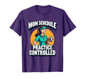 Mom Schedule Practice Controlled Soccer T-Shirt - Fun Novelty Design Unisex - T-Shirt, Sweatshirt, Hoodie