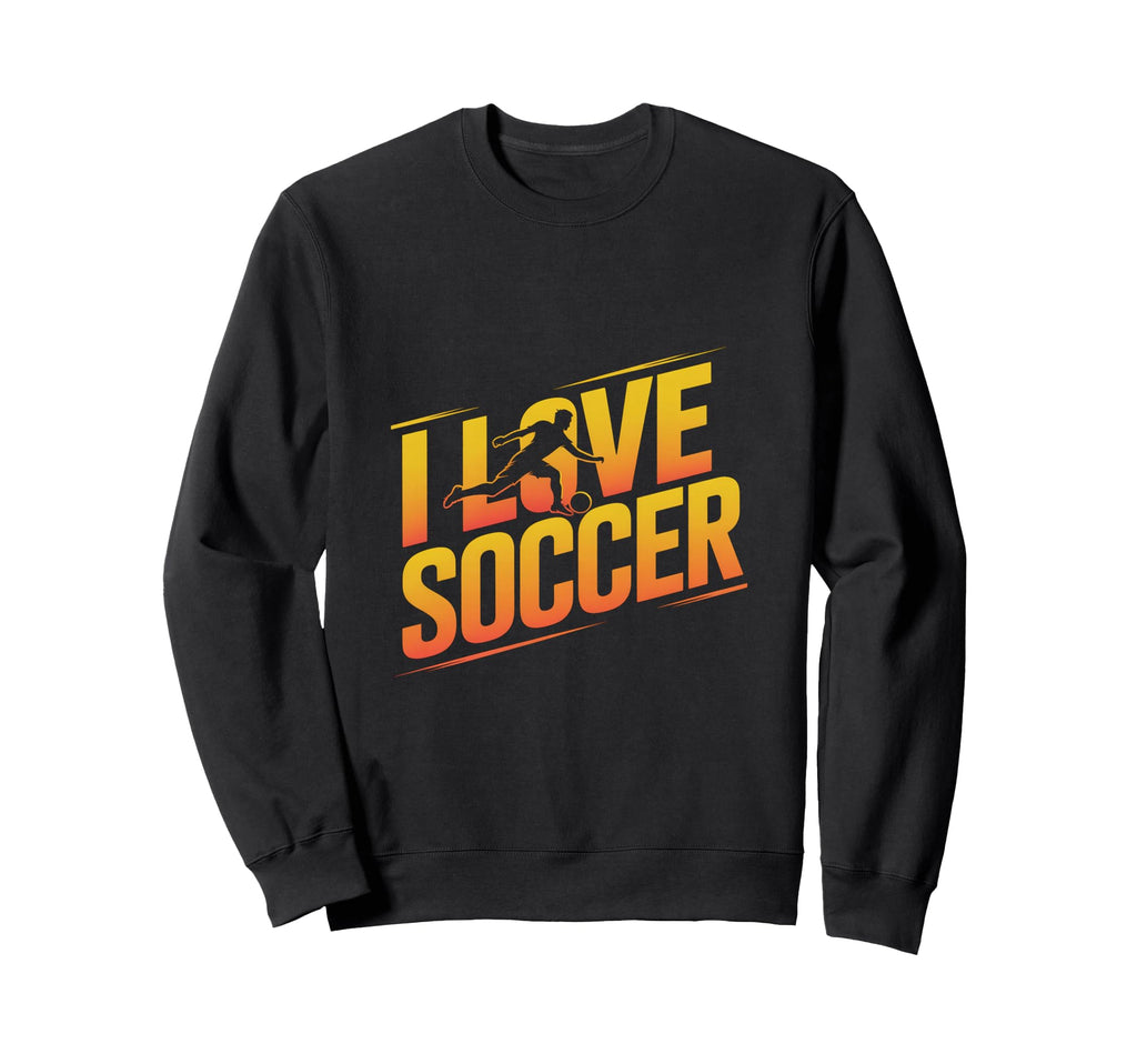 I Love Soccer Enthusiast Player Sweatshirt - Custom Art Print for Adults - T-Shirt, Sweatshirt, Hoodie