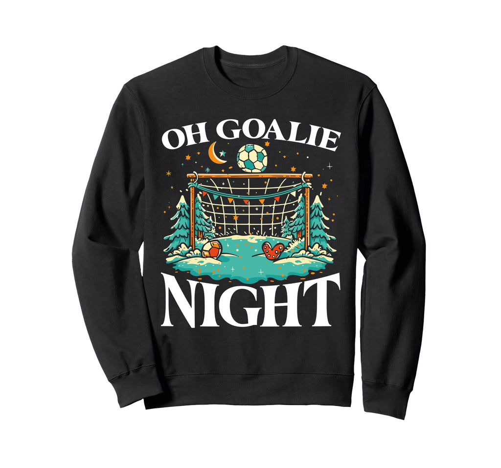 Soccer Player Day Goalkeeper Sweatshirt - Casual Everyday Wear for Adults - T-Shirt, Sweatshirt, Hoodie