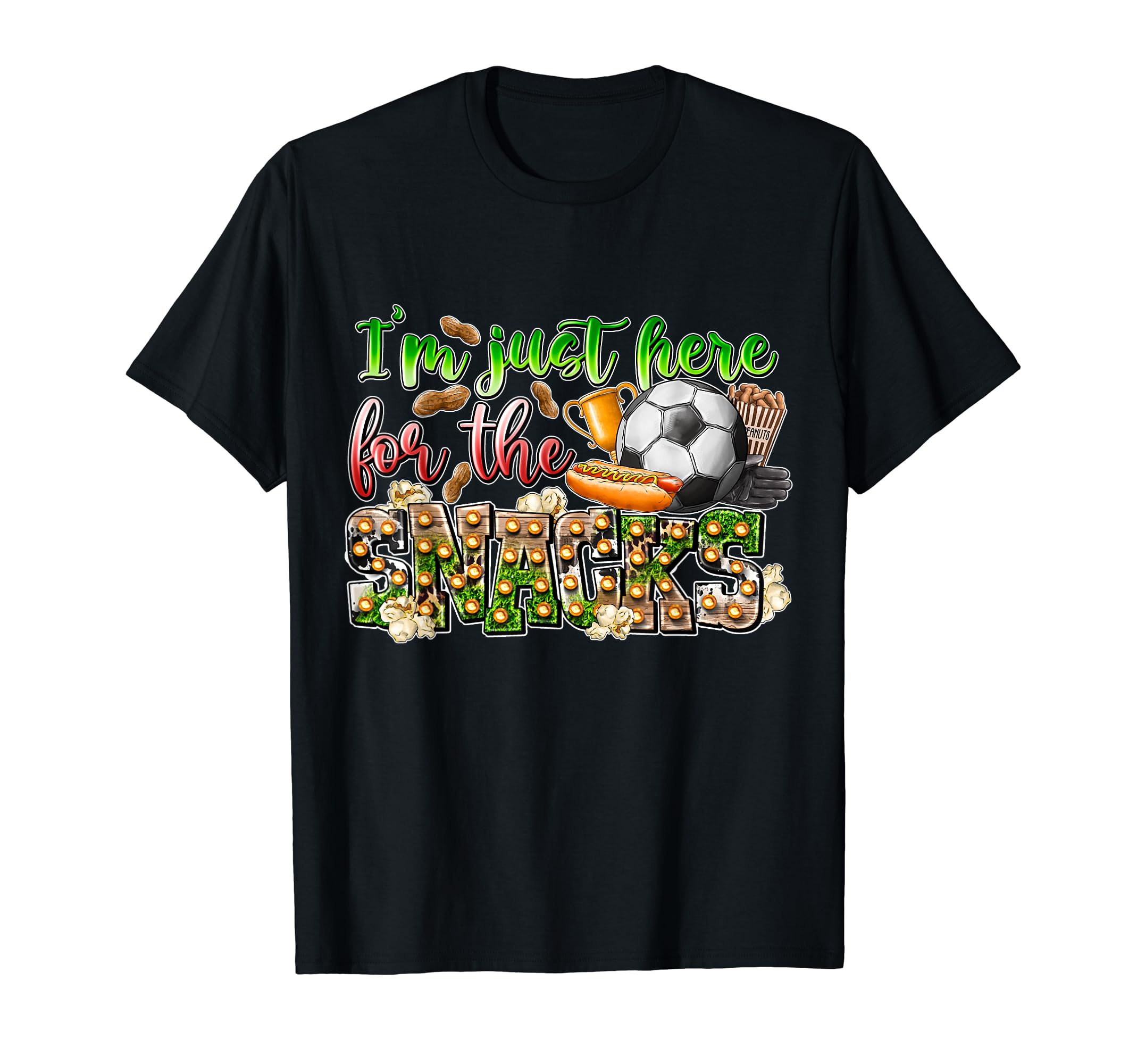 I Am Just Here Snacks Soccer Brother T-Shirt - Streetwear Style Men Women - T-Shirt, Sweatshirt, Hoodie