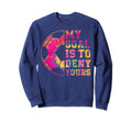Soccer My Goal Is To Deny Yours Sweatshirt - Graphic Print Men Women - T-Shirt, Sweatshirt, Hoodie