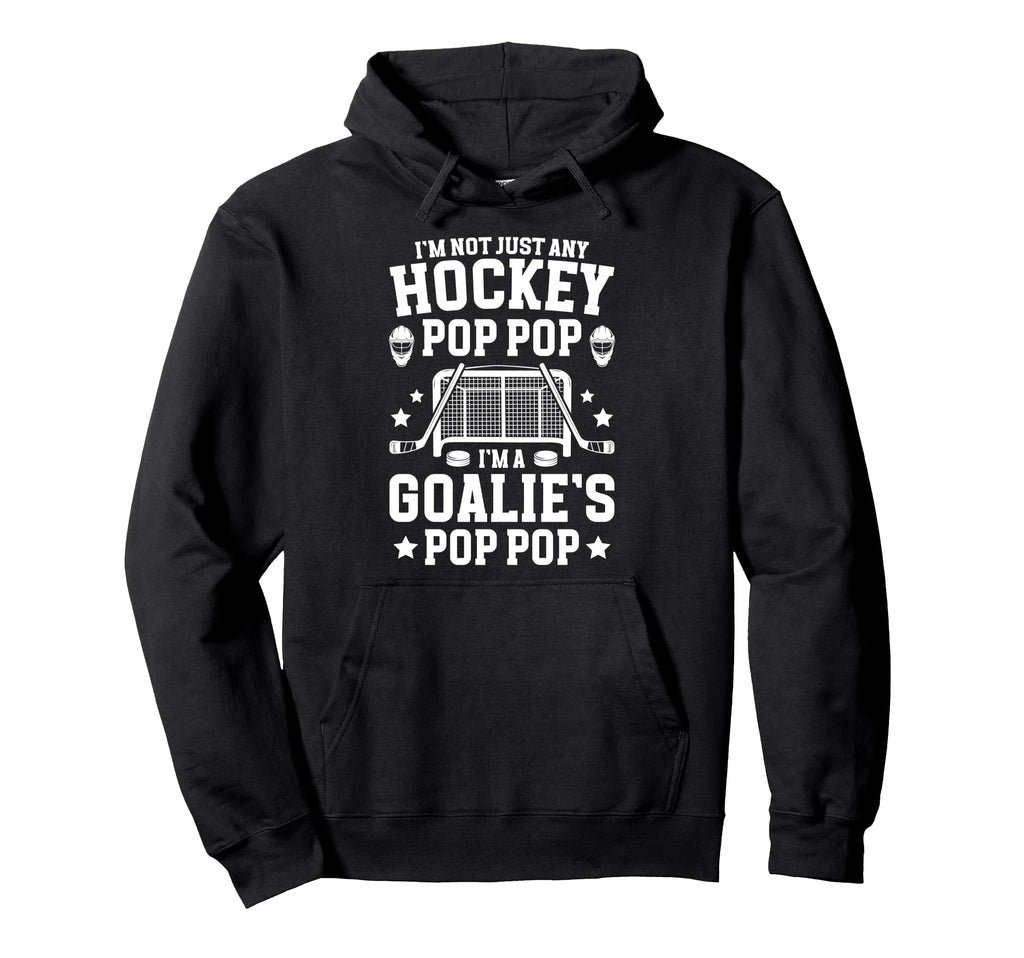 Im Hockey Goalie Pop Pop Ice Hockey Hoodie - Streetwear Style Unisex - T-Shirt, Sweatshirt, Hoodie