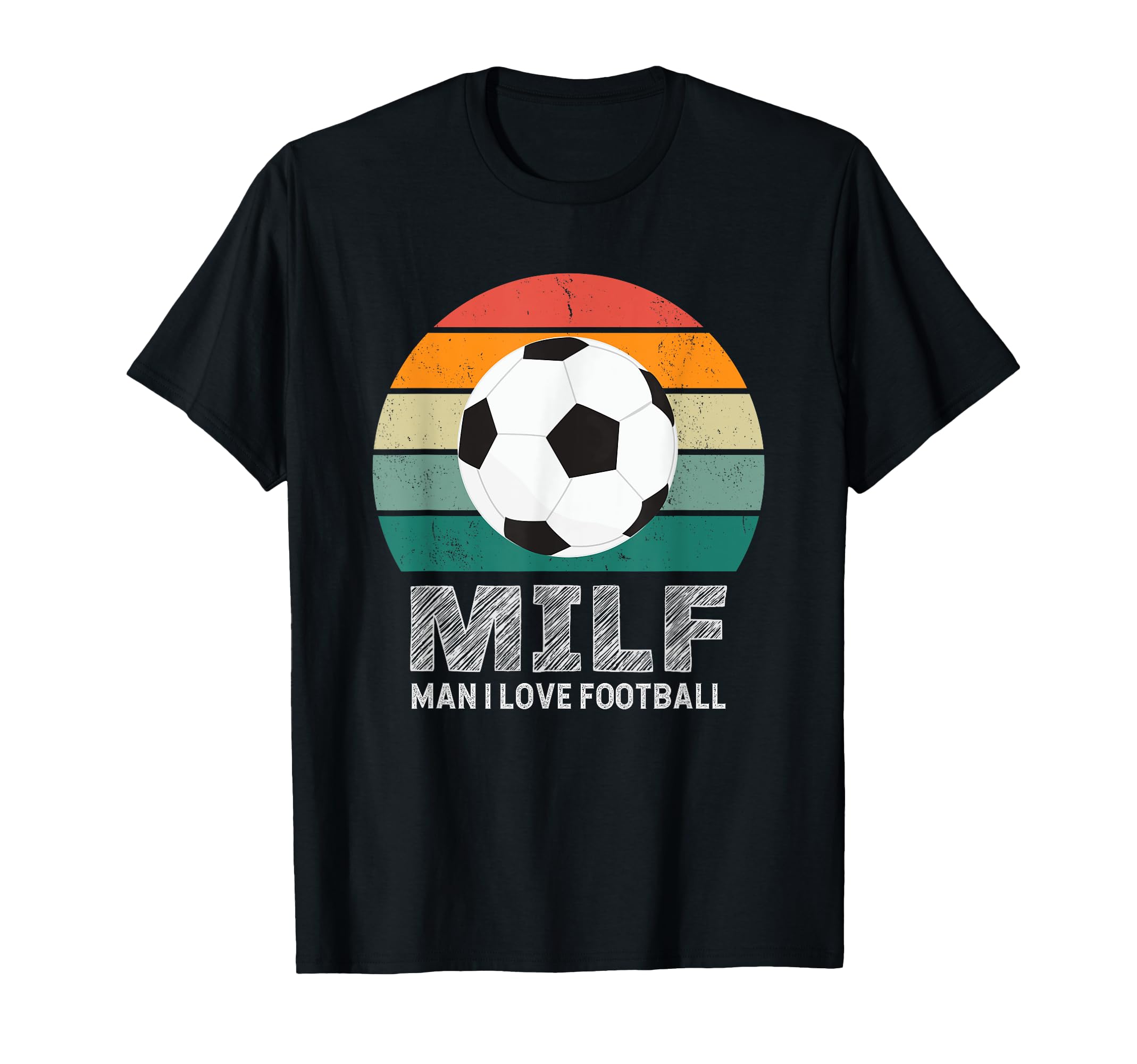 Milf I Love Football Funny Soccer T-Shirt - Streetwear Style for Adults - T-Shirt, Sweatshirt, Hoodie