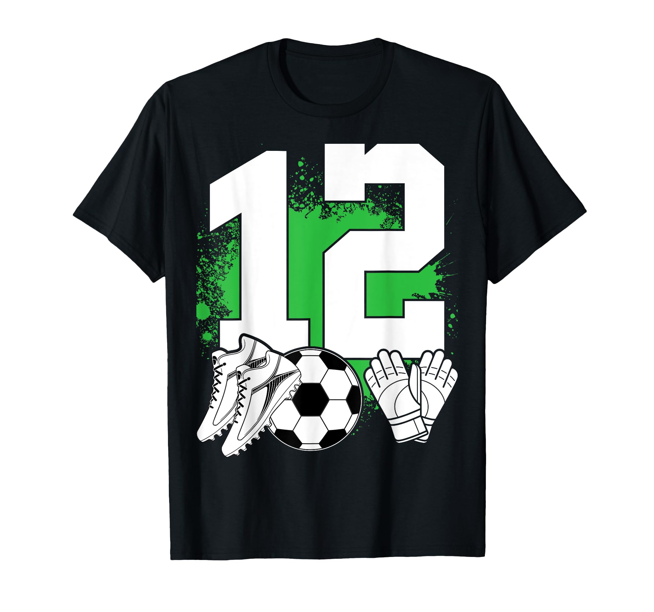 12 Years Old Soccer Lover Goalkeeper T-Shirt - Casual Everyday Wear Unisex - T-Shirt, Sweatshirt, Hoodie