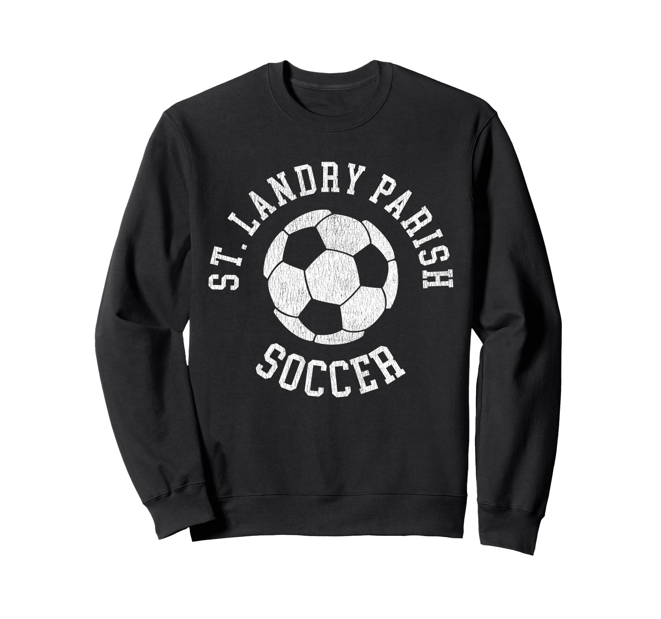St Landry Parish Soccer Distressed Sweatshirt - Trendy Graphic Men Women - T-Shirt, Sweatshirt, Hoodie