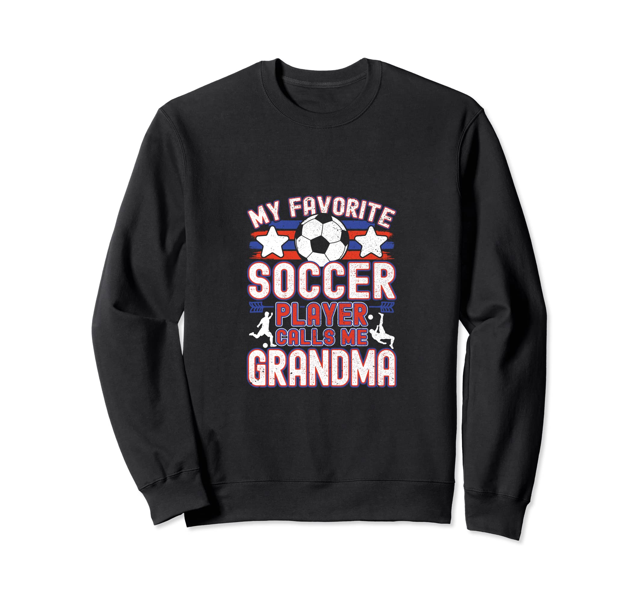 Soccer Grandma My Favorite Soccer Sweatshirt - Graphic Print Men Women - T-Shirt, Sweatshirt, Hoodie