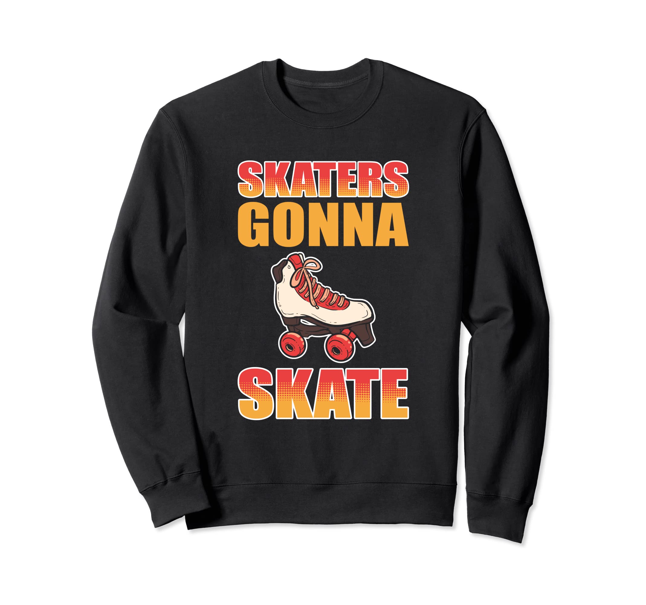 Funny Skater Roller Skating Sweatshirt - Casual Everyday Wear Men Women - T-Shirt, Sweatshirt, Hoodie