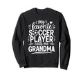 My Favorite Soccer Player Calls Me Sweatshirt - Fun Novelty Design Unisex - T-Shirt, Sweatshirt, Hoodie