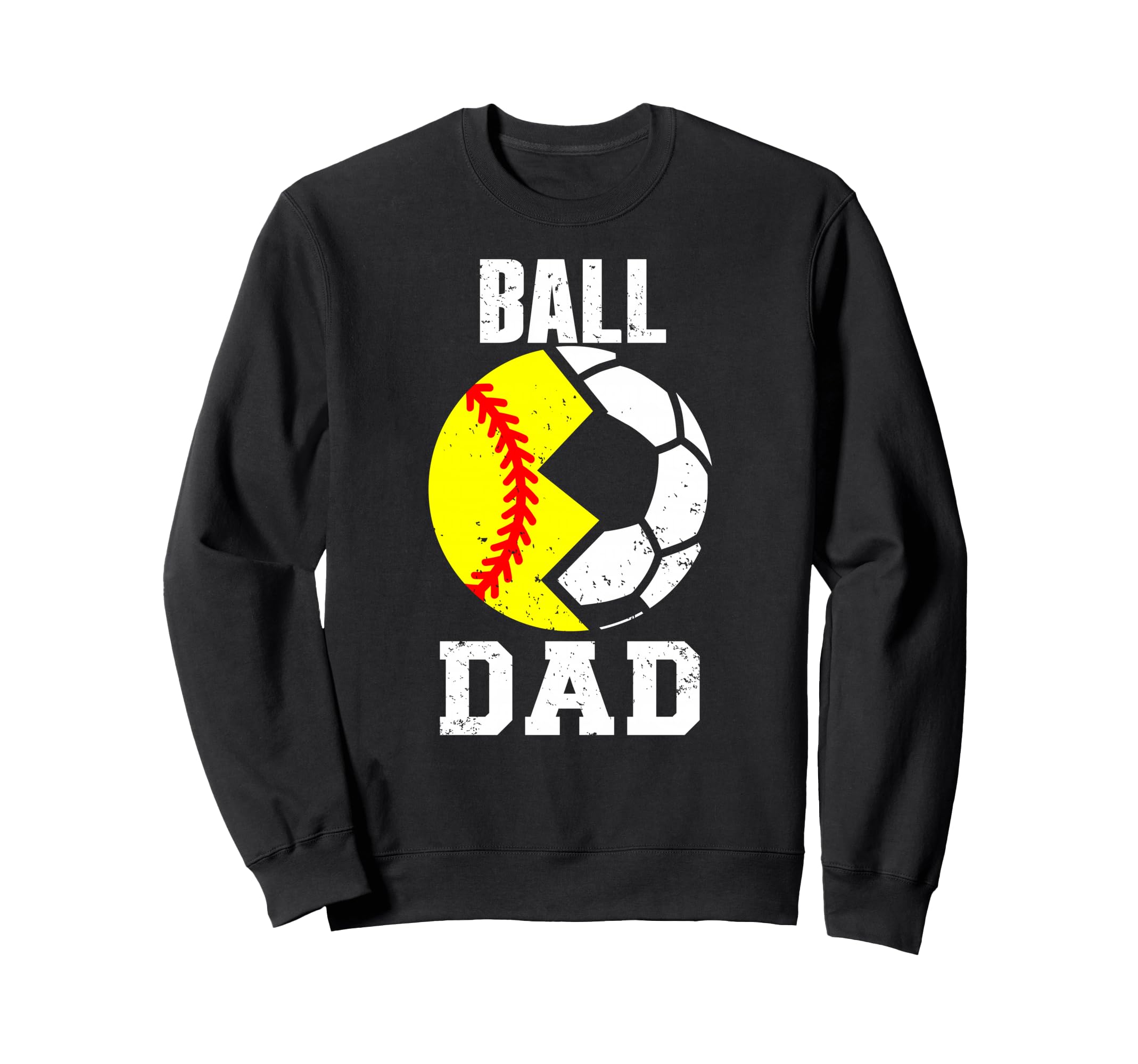 Ball Dad Funny Softball Soccer Dad Sweatshirt - Graphic Print for Adults - T-Shirt, Sweatshirt, Hoodie