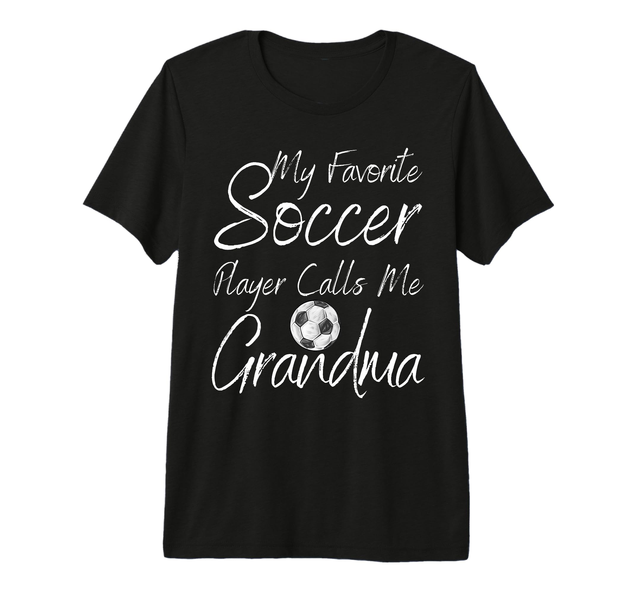 My Favorite Soccer Player Calls T-Shirt - Casual Everyday Wear for Adults - T-Shirt, Sweatshirt, Hoodie