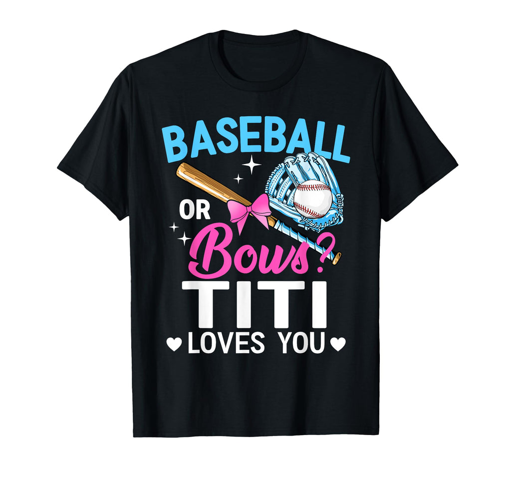 Baseball Or Bows Titi Loves You Gender T-Shirt - Trendy Graphic for Adults - T-Shirt, Sweatshirt, Hoodie