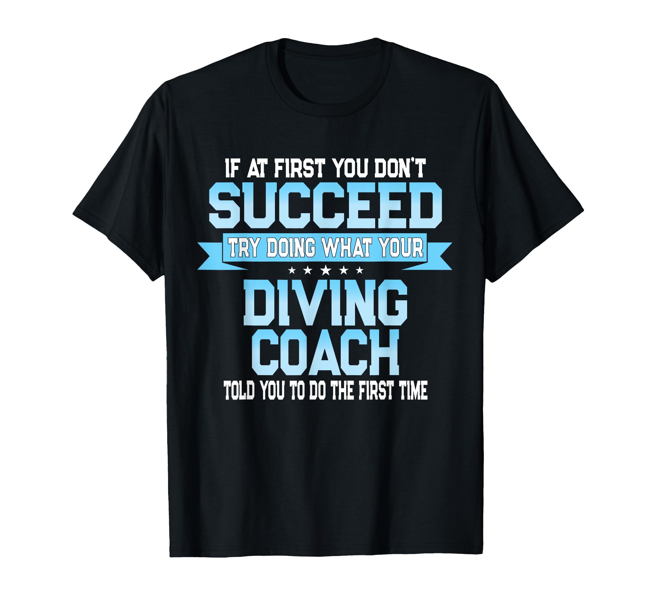 Fun Sport Coach Meme Funny Diving T-Shirt - Novelty Apparel for Adults - T-Shirt, Sweatshirt, Hoodie