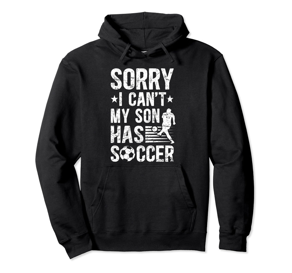 My Son Has Soccer Dad Soccer Player Dad Hoodie - Novelty Apparel Men Women - T-Shirt, Sweatshirt, Hoodie