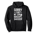 My Son Has Soccer Dad Soccer Player Dad Hoodie - Novelty Apparel Men Women - T-Shirt, Sweatshirt, Hoodie