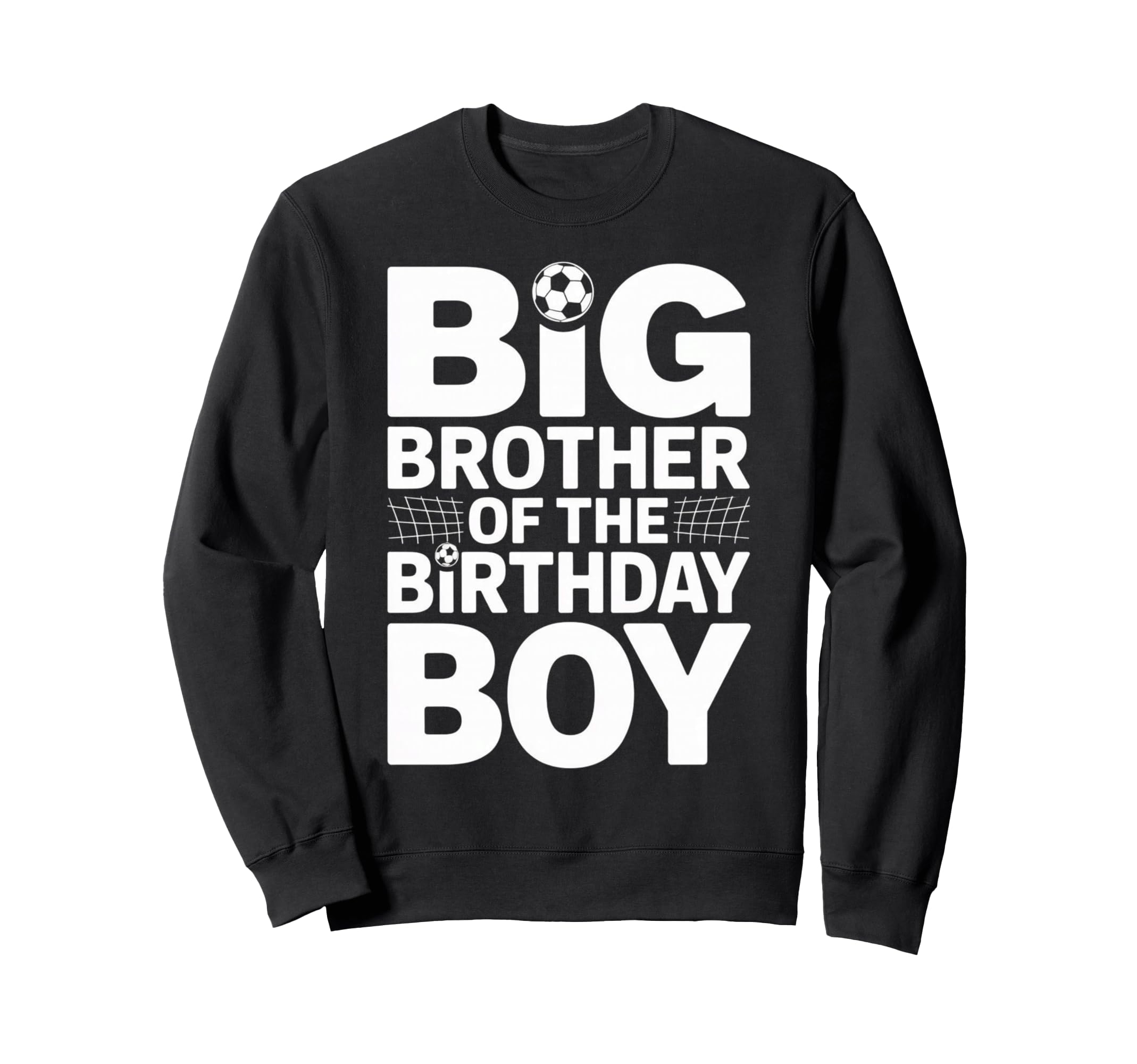 Big Brother Birthday Soccer Ball Sweatshirt - Aesthetic Graphic Unisex - T-Shirt, Sweatshirt, Hoodie