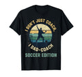 I Dont Just Coach I Dad Coach Soccer T-Shirt - Fun Novelty Design Men Women - T-Shirt, Sweatshirt, Hoodie
