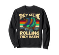 Im Rolling They Hatin Funny 70S 80S Sweatshirt - Minimalist Print Unisex - T-Shirt, Sweatshirt, Hoodie