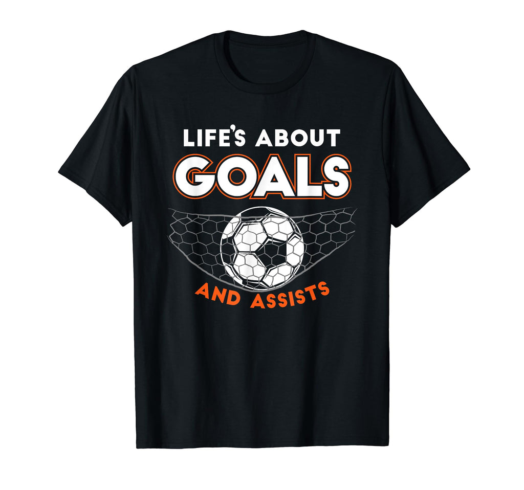 Football Or Soccer Life Is About Goals T-Shirt - Minimalist Print Unisex - T-Shirt, Sweatshirt, Hoodie
