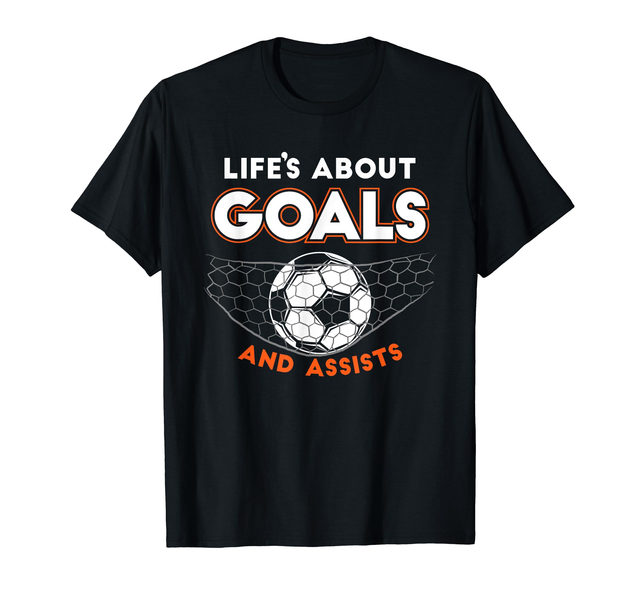 Football Or Soccer Life Is About Goals T-Shirt - Minimalist Print Unisex - T-Shirt, Sweatshirt, Hoodie