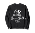 My Heart Is Soccer Field Sweatshirt - Graphic Print Men Women - T-Shirt, Sweatshirt, Hoodie