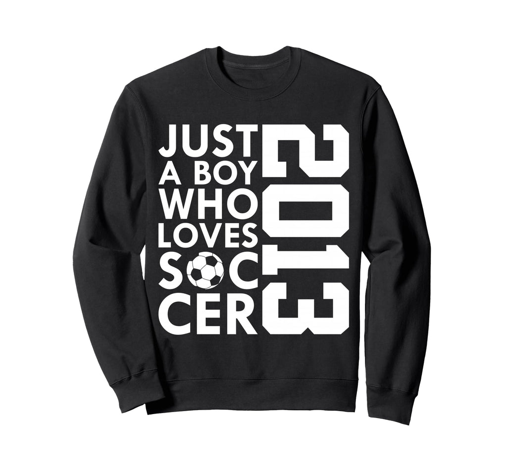 2013 Just Who Loves Soccer Sweatshirt - Casual Everyday Wear for Adults - T-Shirt, Sweatshirt, Hoodie