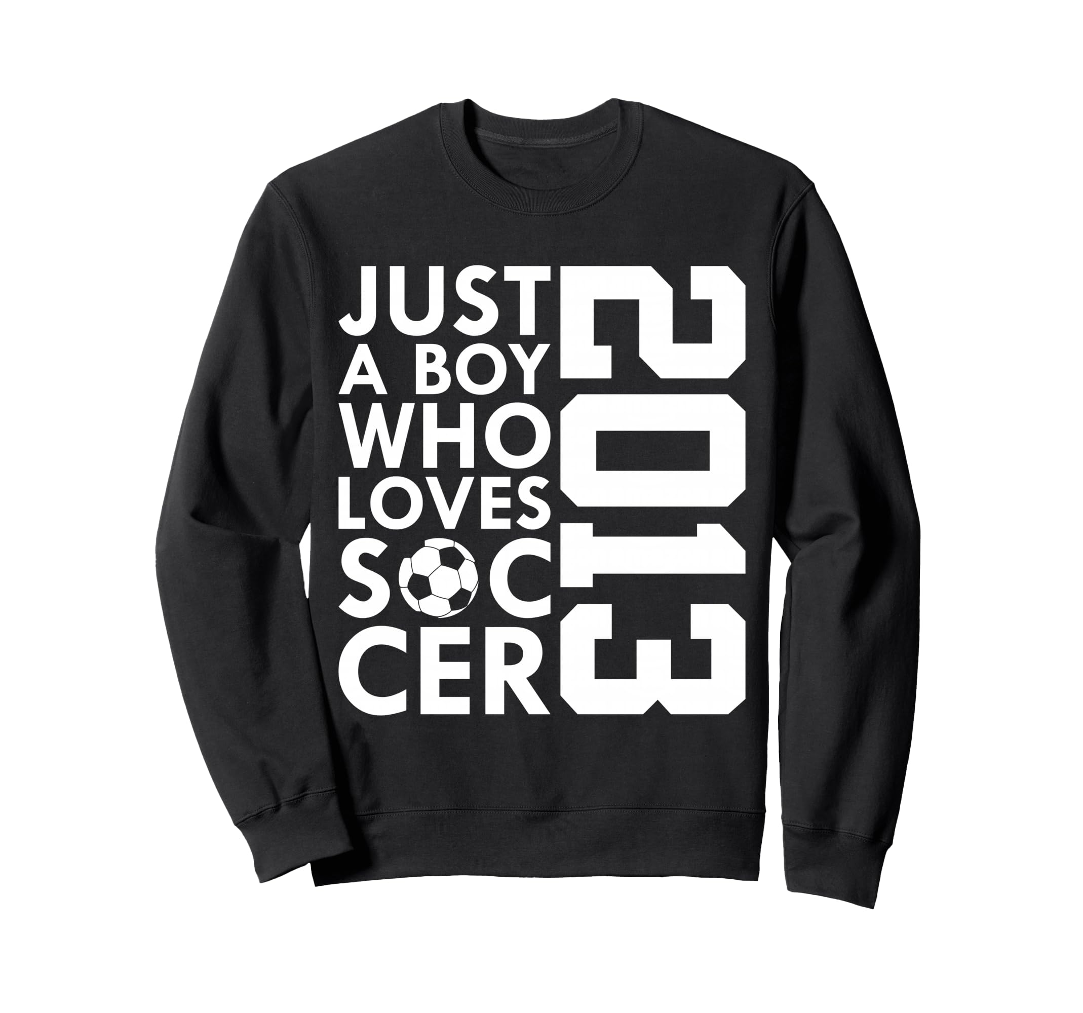 2013 Just Who Loves Soccer Sweatshirt - Casual Everyday Wear for Adults - T-Shirt, Sweatshirt, Hoodie