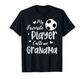 My Favorite Player Calls Me Grandma T-Shirt - Streetwear Style Men Women - T-Shirt, Sweatshirt, Hoodie