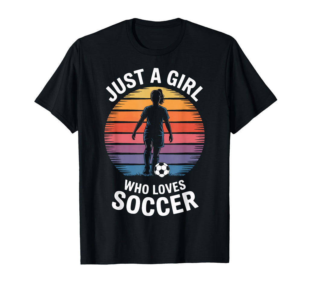 Just Who Loves Soccer Female Soccer T-Shirt - Unique Graphic Men Women - T-Shirt, Sweatshirt, Hoodie
