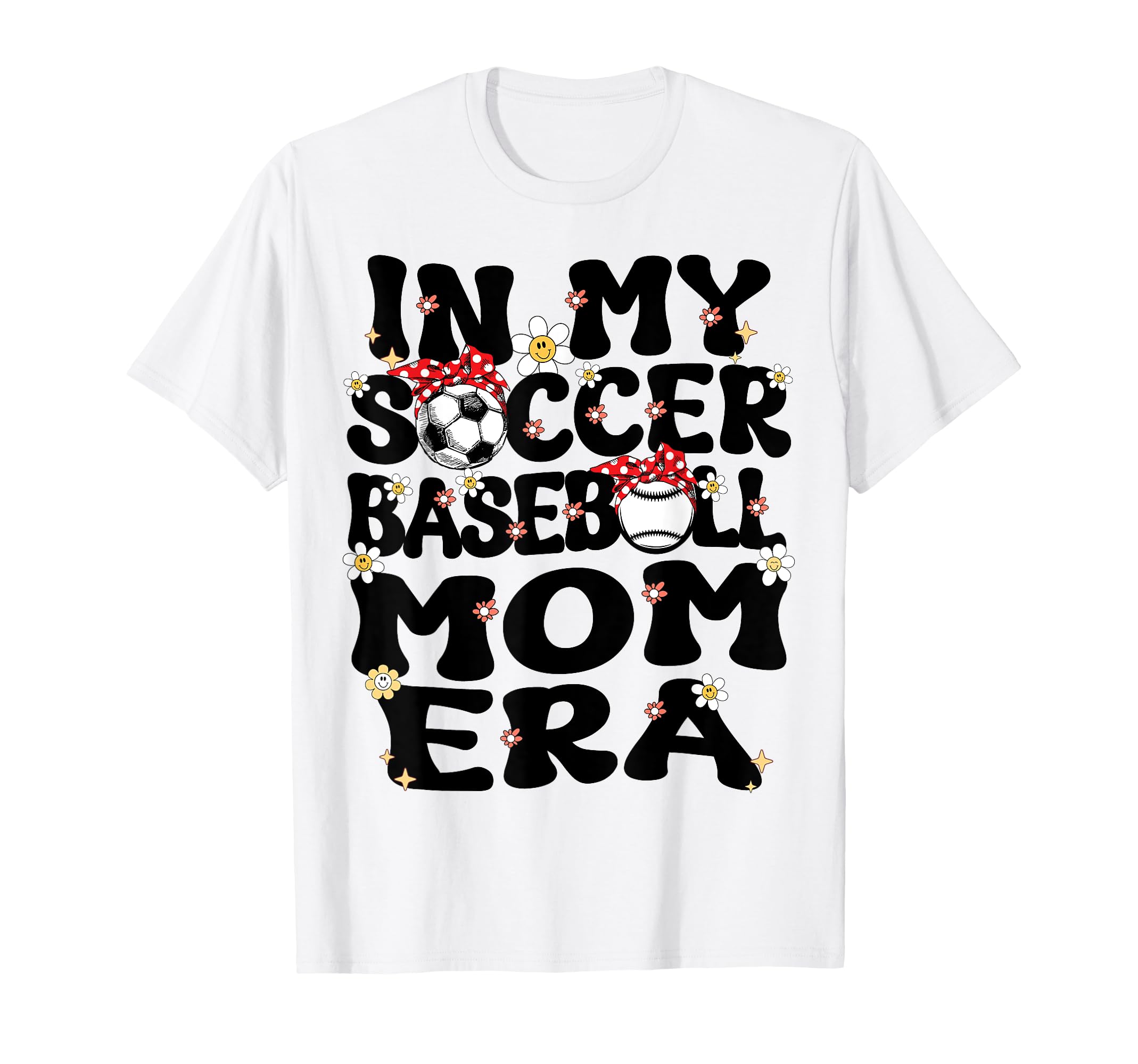 My Soccer Baseball Mom Era Baseball T-Shirt - Fun Novelty Design Men Women - T-Shirt, Sweatshirt, Hoodie