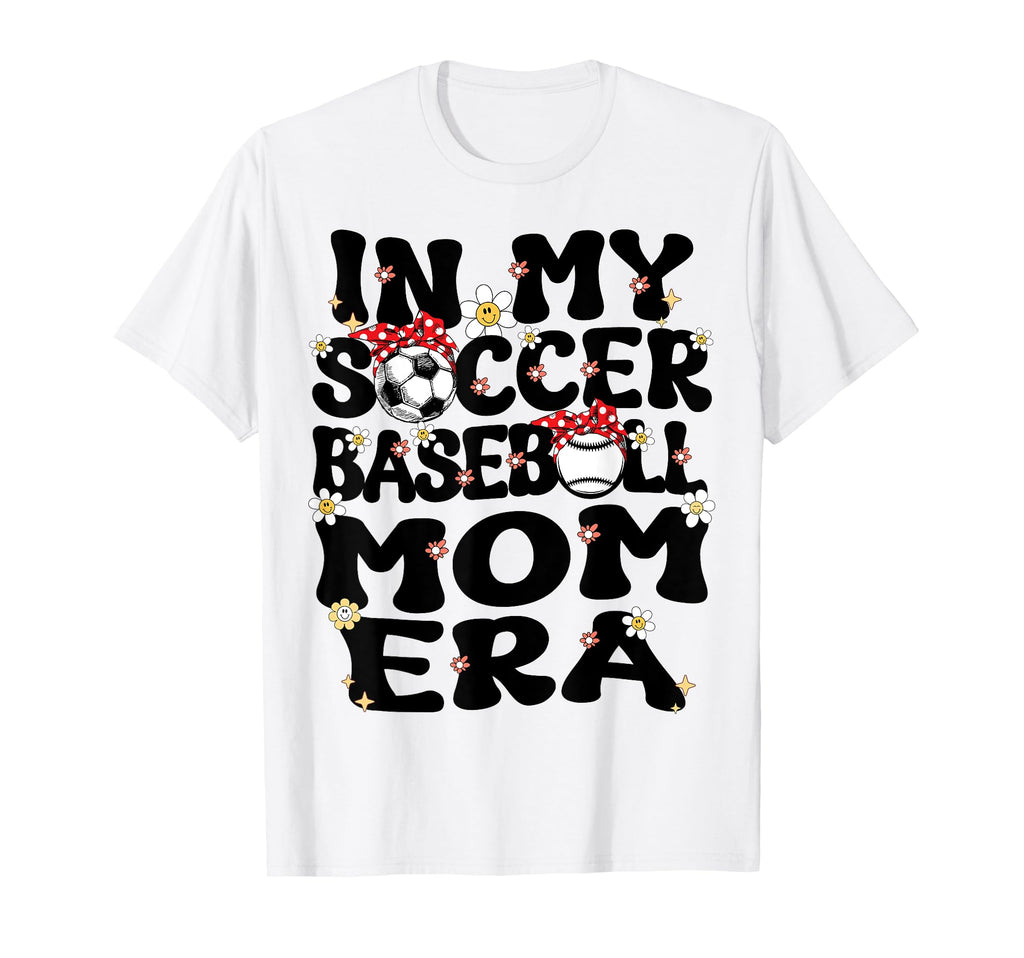 My Soccer Baseball Mom Era Baseball T-Shirt - Graphic Print Men Women - T-Shirt, Sweatshirt, Hoodie