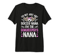 Im Soccer Goalkeeper Nana Soccer T-Shirt - Fun Novelty Design Men Women - T-Shirt, Sweatshirt, Hoodie