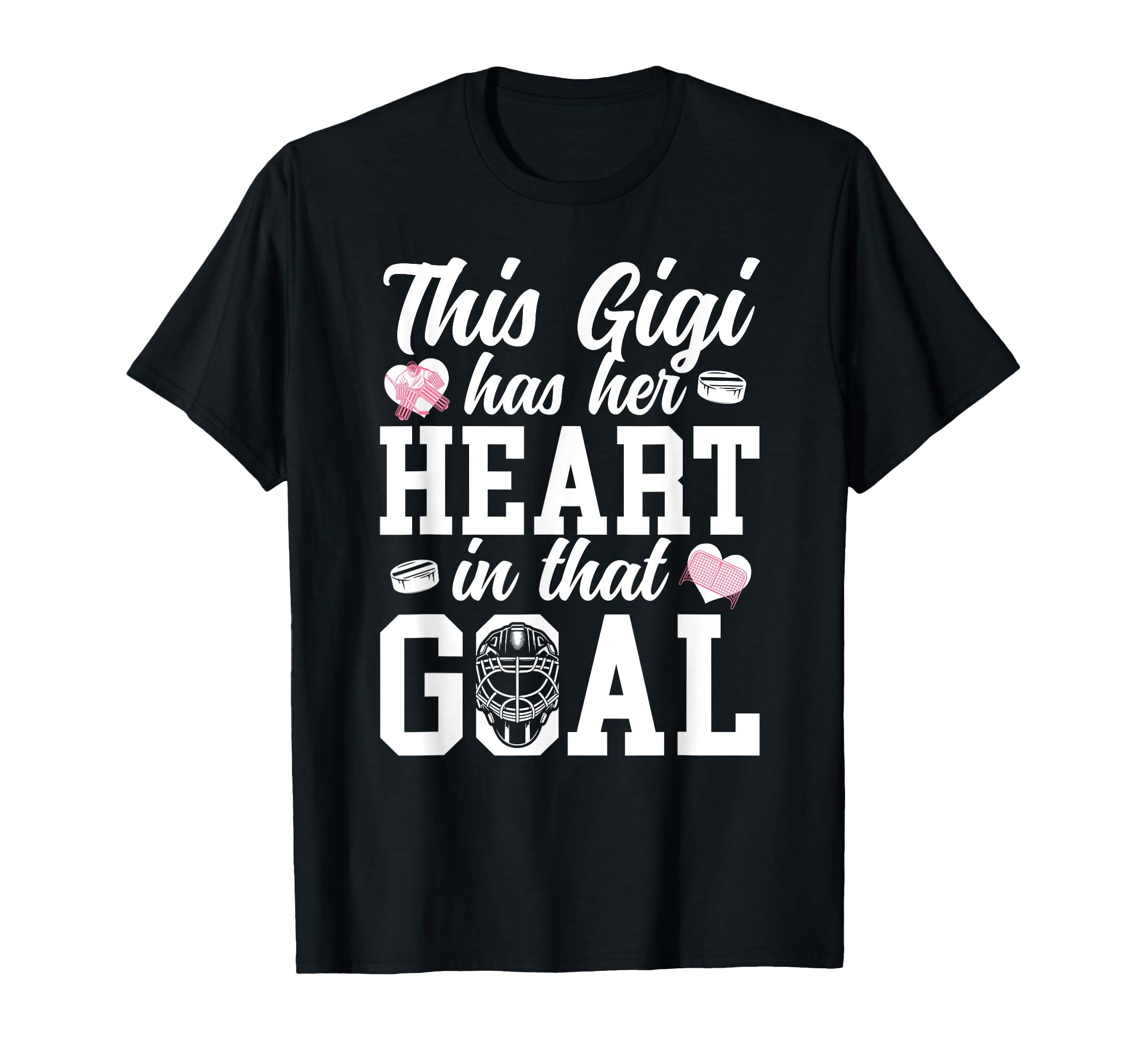 Proud Hockey Goalie Gigi Hockey T-Shirt - Fun Novelty Design for Adults - T-Shirt, Sweatshirt, Hoodie