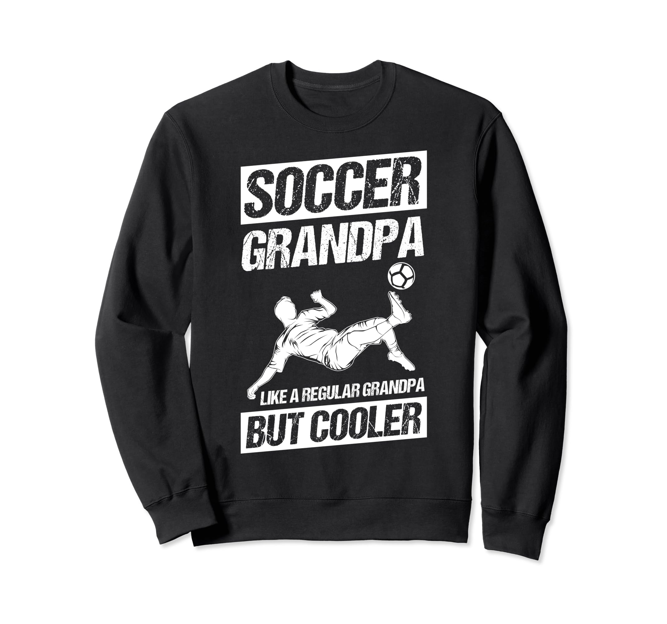 Soccer Grandpa Like Regular Grandpa But Sweatshirt - Trendy Graphic Unisex - T-Shirt, Sweatshirt, Hoodie