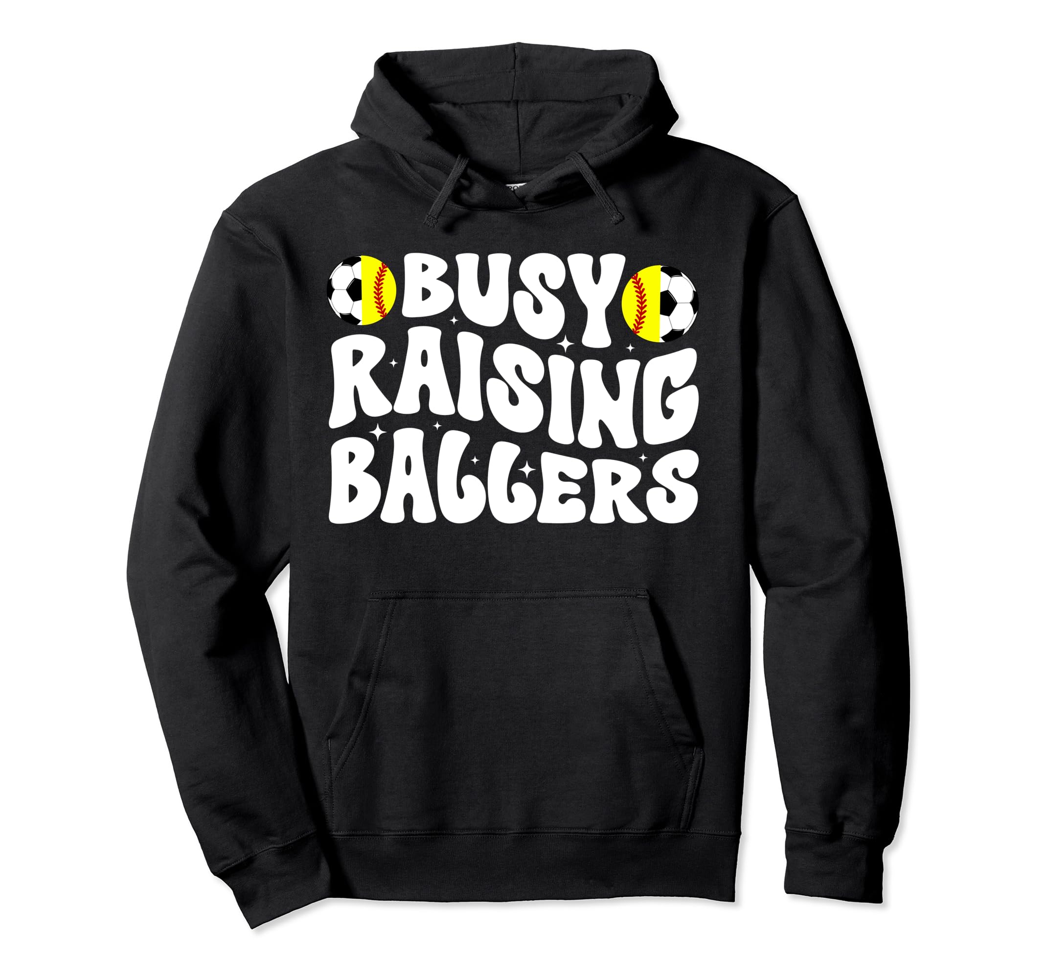 Busy Raising Ballers Softball Soccer Hoodie - Fun Novelty Design Men Women - T-Shirt, Sweatshirt, Hoodie