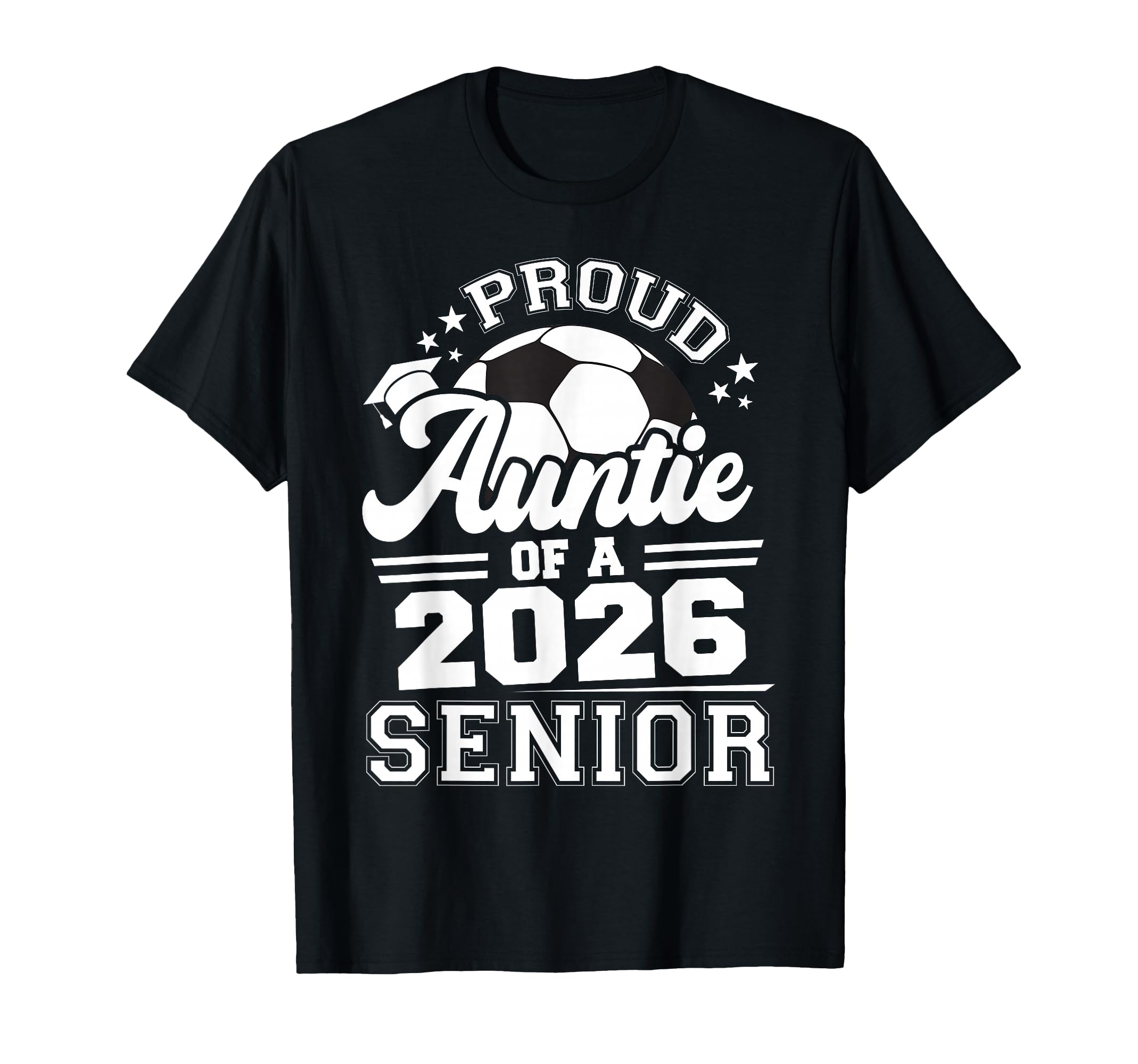 Proud Auntie 2026 Senior Soccer T-Shirt - Unique Graphic for Adults - T-Shirt, Sweatshirt, Hoodie