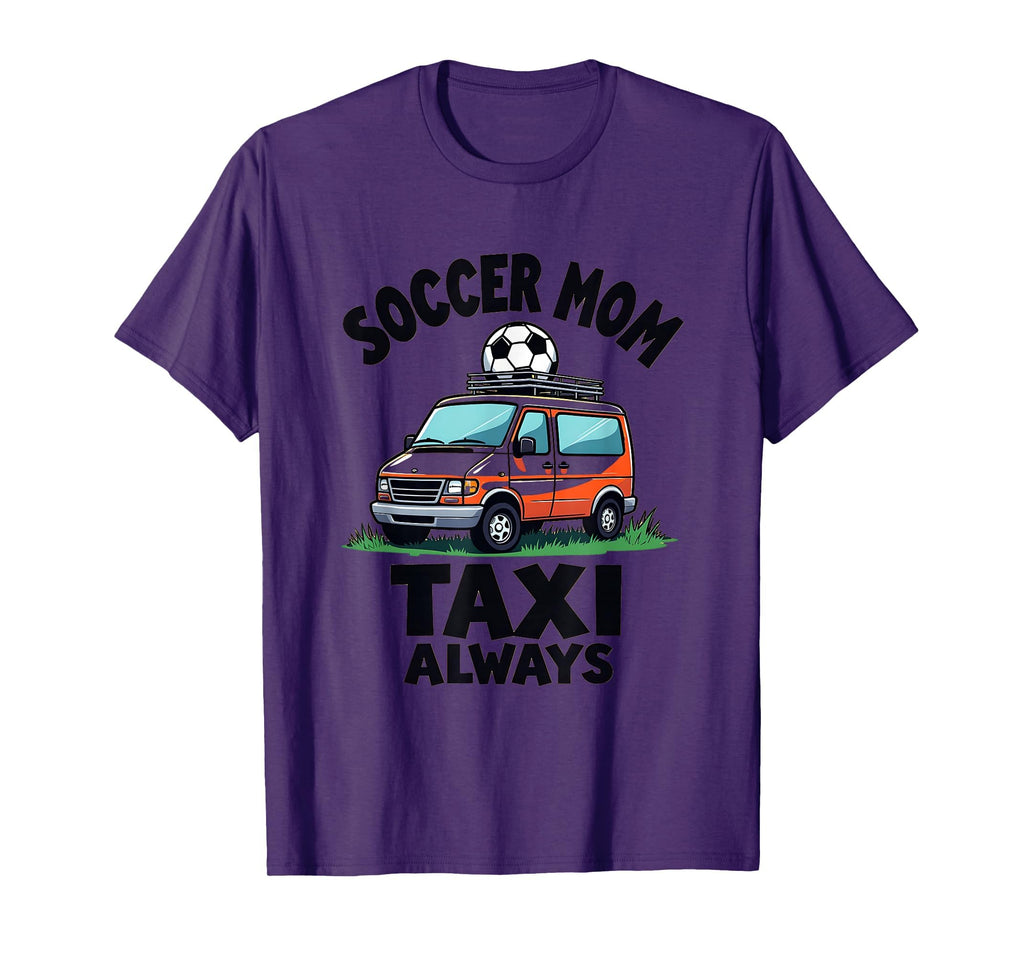 Soccer Mom Taxi Always Duty T-Shirt - Aesthetic Graphic for Adults - T-Shirt, Sweatshirt, Hoodie