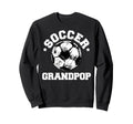 Soccer Grandpop Soccer Ball Sweatshirt - Streetwear Style Unisex - T-Shirt, Sweatshirt, Hoodie