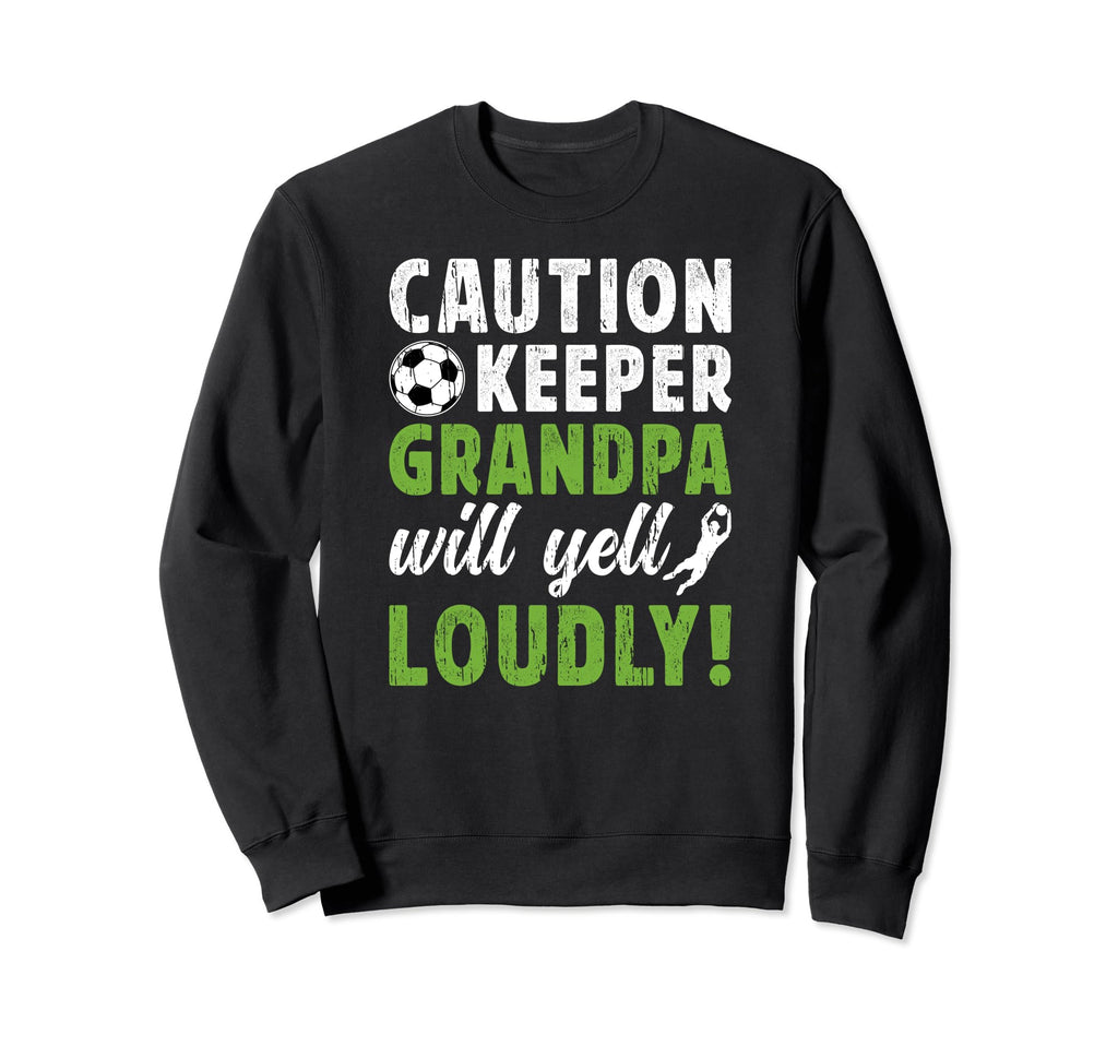 Soccer Keeper Grandpa Will Sweatshirt - Casual Everyday Wear for Adults - T-Shirt, Sweatshirt, Hoodie