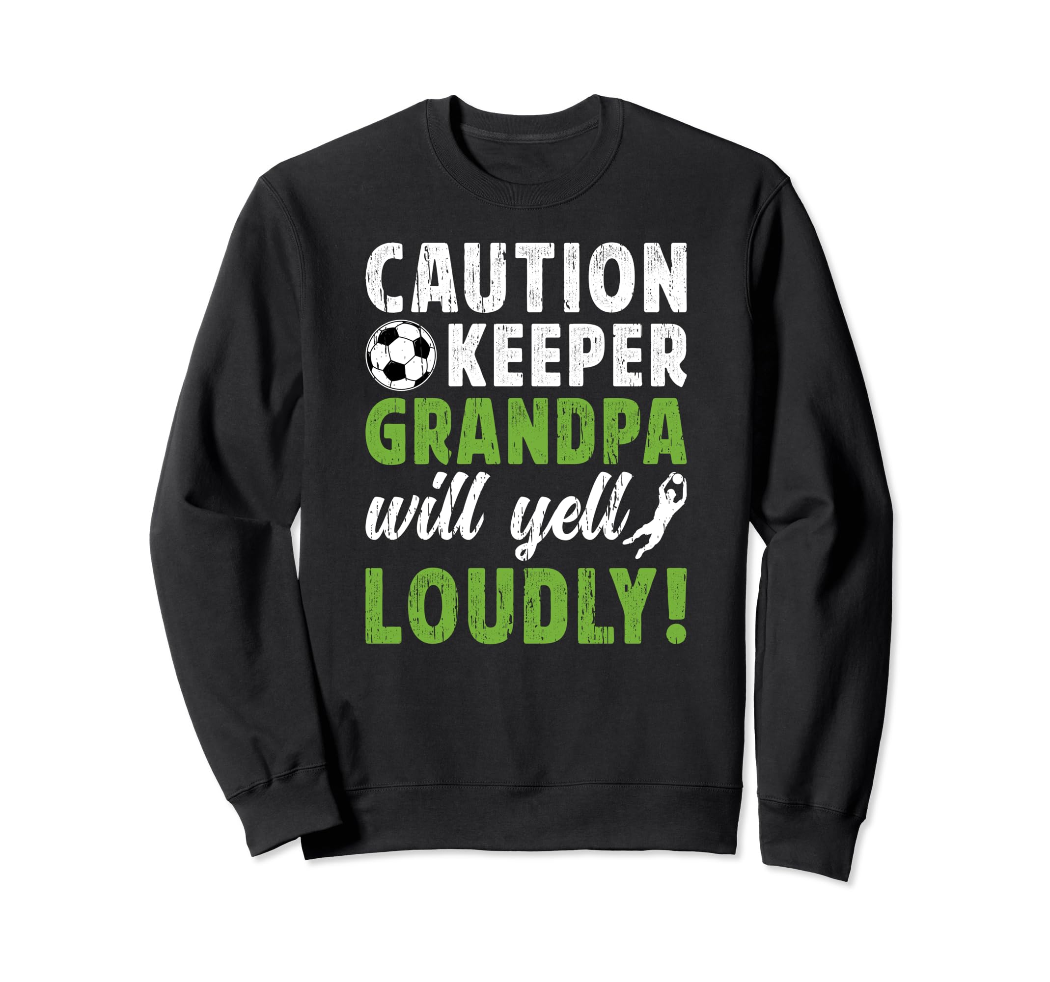 Soccer Keeper Grandpa Will Sweatshirt - Casual Everyday Wear for Adults - T-Shirt, Sweatshirt, Hoodie